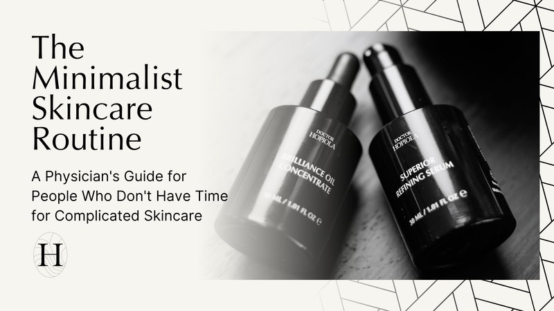 The Minimalist Skincare Routine: A Physician's Guide for People Who Don't Have Time for Complicated Skincare